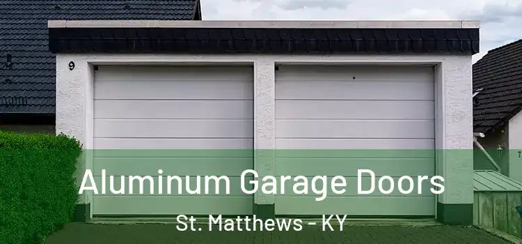  Aluminum Garage Doors St. Matthews - KY