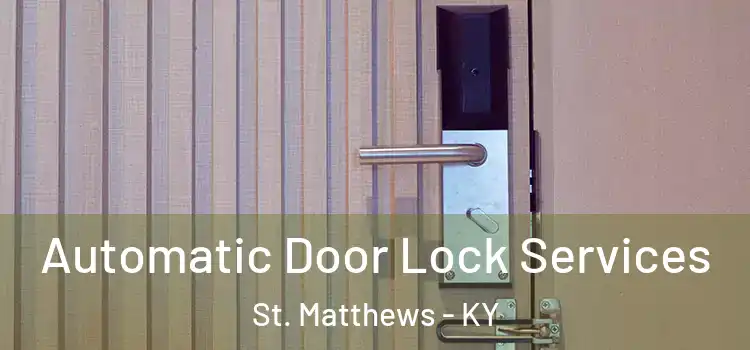 Automatic Door Lock Services St. Matthews - KY