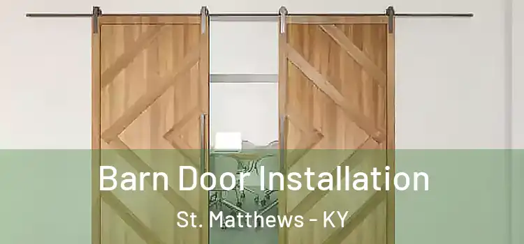 Barn Door Installation St. Matthews - KY