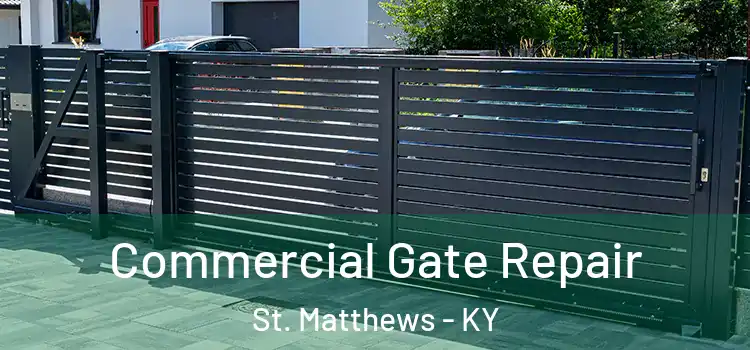 Commercial Gate Repair St. Matthews - KY