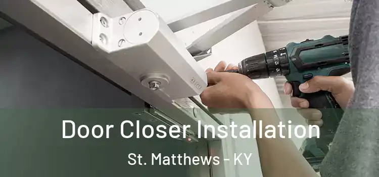  Door Closer Installation St. Matthews - KY