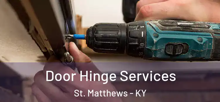 Door Hinge Services St. Matthews - KY