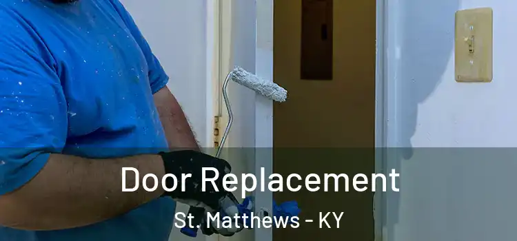 Door Replacement St. Matthews - KY
