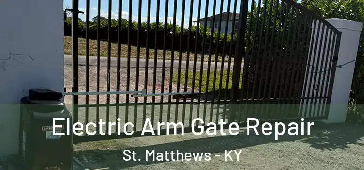 Electric Arm Gate Repair St. Matthews - KY
