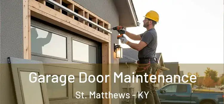 Garage Door Maintenance St. Matthews - KY