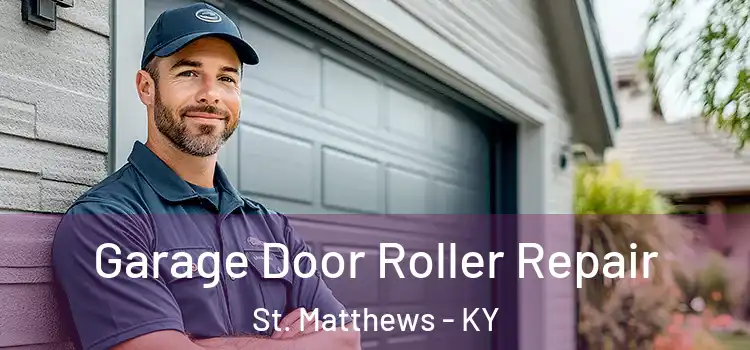  Garage Door Roller Repair St. Matthews - KY