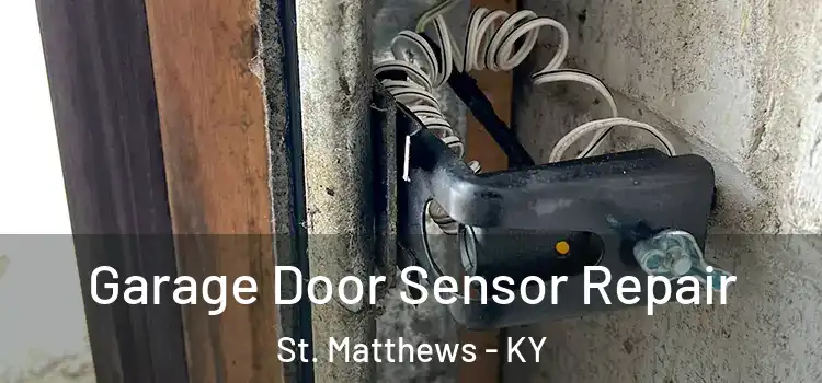 Garage Door Sensor Repair St. Matthews - KY