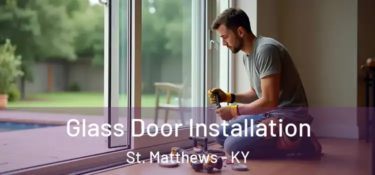 Glass Door Installation St. Matthews - KY