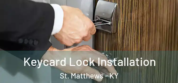 Keycard Lock Installation St. Matthews - KY