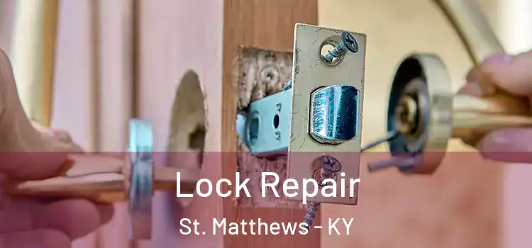 Lock Repair St. Matthews - KY