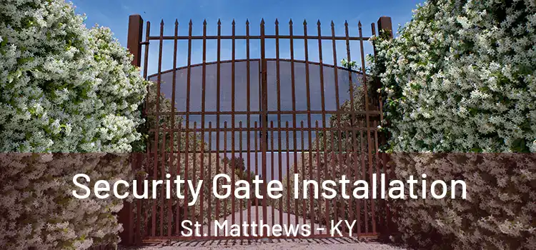 Security Gate Installation St. Matthews - KY
