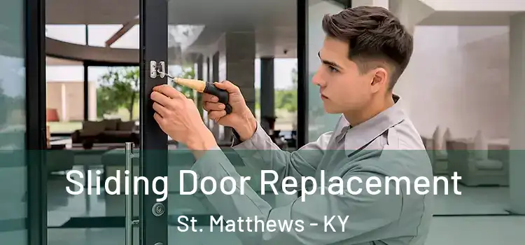 Sliding Door Replacement St. Matthews - KY