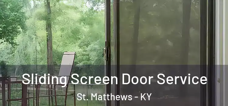 Sliding Screen Door Service St. Matthews - KY